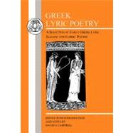 Greek Lyric Poetry : A Selection of Early Greek Lyric, Elegiac and Iambic Poetry