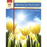 What Praise Can I Play for Easter?