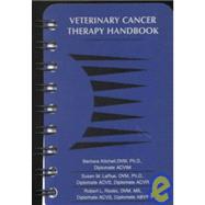 Veterinary Cancer Therapy Handbook: Chemotherapy, Radiation Therapy, and Surgical Oncology for the Practicing Veterinarian