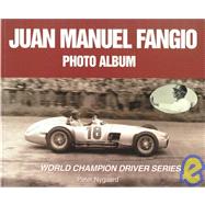 Juan Manuel Fangio Photo Album : World Champion Driver