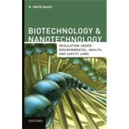 Biotechnology & Nanotechnology Regulation Under Environmental, Health, and Safety Laws