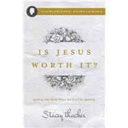 Is Jesus Worth It?
