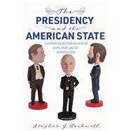 The Presidency and the American State