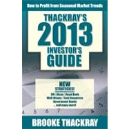 Thackray's 2013 Investor's Guide : How to Profit from Seasonal Market Trends