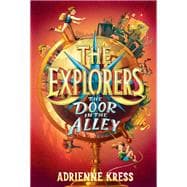 The Explorers: The Door in the Alley,9781101940082