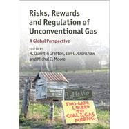 Risks, Rewards and Regulation of Unconventional Gas