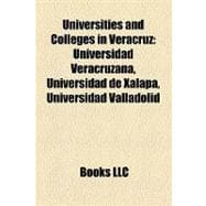 Universities and Colleges in Veracruz : Universidad Veracruzana, Universidad de Xalapa, Universidad Valladolid