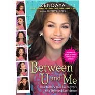 Between U and Me How to Rock Your Tween Years with Style and Confidence