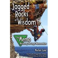 Jagged Rocks of Wisdom—The Memo Mastering the Legal Memorandum