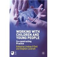 Working with Children and Young People Co-constructing Practice