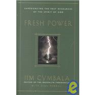 Fresh Power : Experiencing the Vast Resources of the Spirit of God