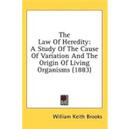 Law of Heredity : A Study of the Cause of Variation and the Origin of Living Organisms (1883)