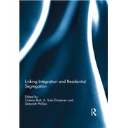 Linking Integration and Residential Segregation