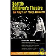 The Seattle Children's Theatre: Six Plays for Young Actors