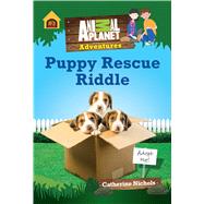 Puppy Rescue Riddle (Animal Planet Adventures Chapter Book #3)