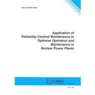 Application of Reliability Centred Maintenance to Optimize Operation and Maintenance in Nuclear Power Plants