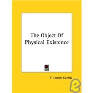 The Object of Physical Existence