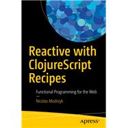 Reactive With Clojurescript Recipes