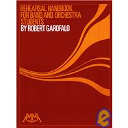 Rehearsal Handbook for Band and Orchestra Students