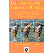 The Armies of Ancient Persia