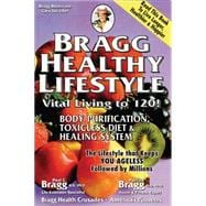 Bragg Healthy Lifestyle Vital Living to 120!