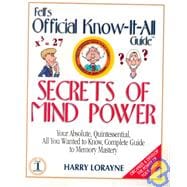 Secrets of Mind Power Your Absolute, Quintessential, All You Wanted to Know, Complete Guide to Memory Mastery