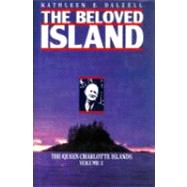 The Queen Charlotte Islands Vol. 3 The Beloved Island