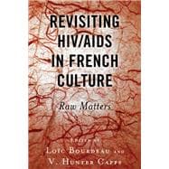 Revisiting HIV/AIDS in French Culture Raw Matters