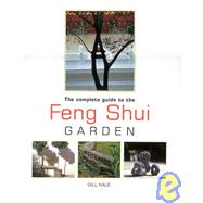 The Complete Guide to the Feng Shui Garden