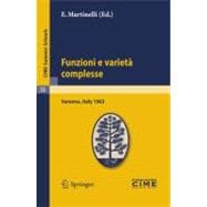 Funzioni E Varieta Complesse: Lectures Given at the Centro Interjnazionale Matemativco Estivo (C.i.m.e.) Held in Varenna (Como), Italy, June 25-july 5, 1963