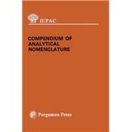 Iupac Compendium of Analytical Nomenciature, the Orange Book