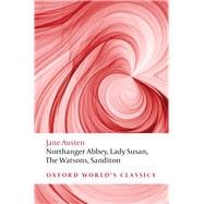 Northanger Abbey, Lady Susan, The Watsons, Sanditon