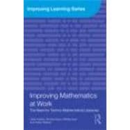 Improving Mathematics at Work: The Need for Techno-Mathematical Literacies