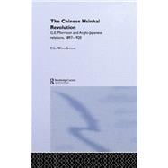The Chinese Hsinhai Revolution: G. E. Morrison and Anglo-Japanese Relations, 1897-1920