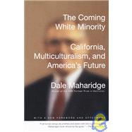 The Coming White Minority California, Multiculturalism, and America's Future