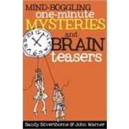 Mind-boggling One-minute Mysteries and Brain Teasers