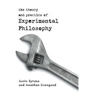 The Theory and Practice of Experimental Philosophy