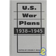 U.S. War Plans: 1938-1945