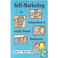 Self-Marketing to Independent and Locally Owned Bookstores: Over 1350 Bookstores That You Can Direct Email With Your Book Query