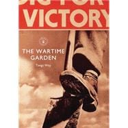 The Wartime Garden Digging for Victory