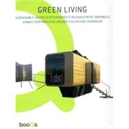 Green Living: Sustainable Houses / Des Maisons Ecologiquement Durables Umweltvertragliche Hauser / Duurzame Woningen