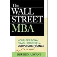 The Wall Street MBA: Your Personal Crash Course in Corporate Finance