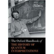 The Oxford Handbook of the History of Quantum Interpretations