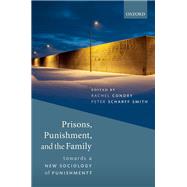 Prisons, Punishment, and the Family Towards a New Sociology of Punishment