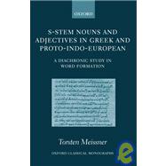 S-Stem Nouns and Adjectives in Greek and Proto-Indo-European A Diachronic Study in Word Formation