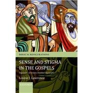Sense and Stigma in the Gospels Depictions of Sensory-Disabled Characters