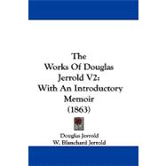 Works of Douglas Jerrold V2 : With an Introductory Memoir (1863)