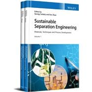 Sustainable Separation Engineering, 2 Volume Set Materials, Techniques and Process Development