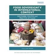 Food Sovereignty in International Context: Discourse, Politics and Practice of Place