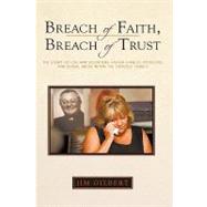 Breach of Faith, Breach of Trust: The Story of Lou Ann Soontiens, Father Charles Sylvestre, and Sexual Abuse Within the Catholic Church